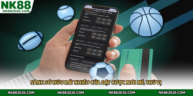 Sảnh sở hữu rất nhiều cửa đặt cược mới mẻ, thú vị 